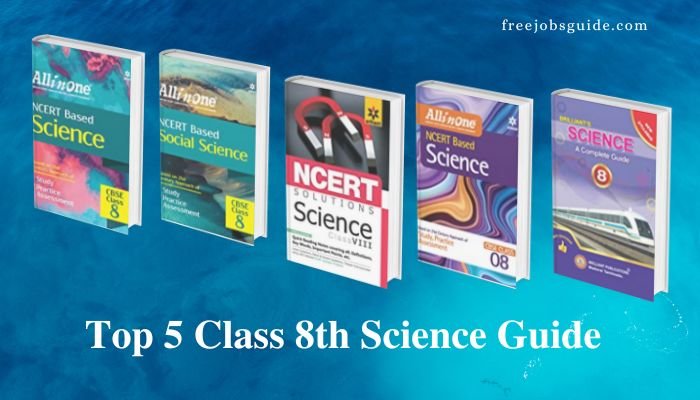 Top 5 Class 8th Science Guide