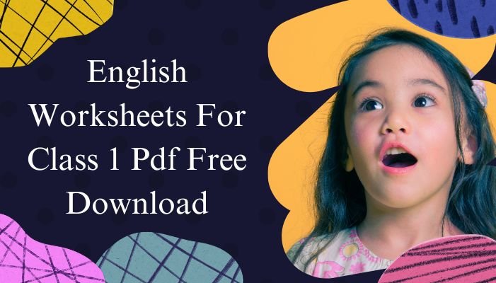 English Worksheet For Class 1 With Answers Pdf Download 2023