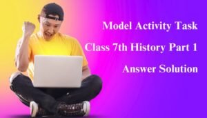 model activity task class 7 history part 1