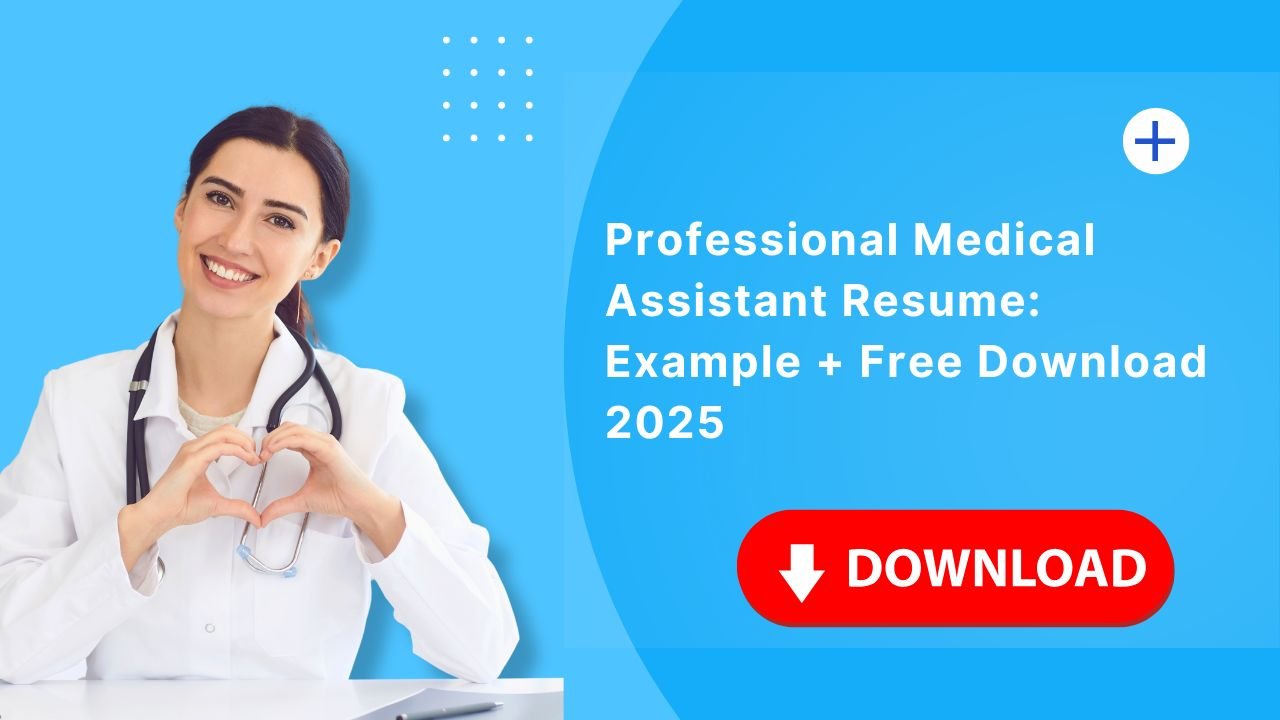 Professional Medical Assistant Resume Example + Free Download 2025